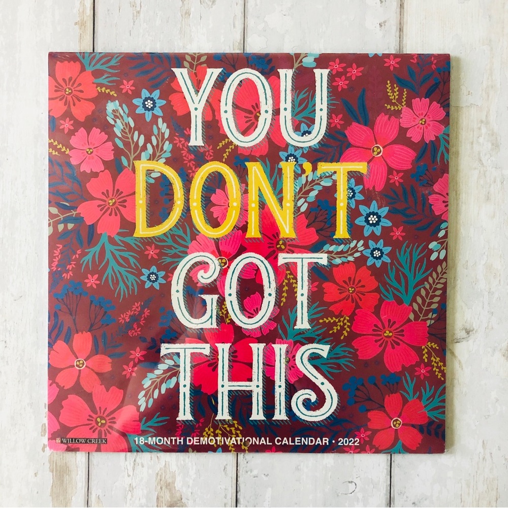 Floral Wall Calendar Demotivational You Don’t Got This 2022 12x12 Sealed